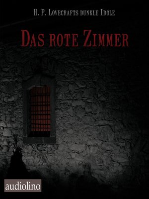 cover image of Das rote Zimmer--H. P. Lovecrafts dunkle Idole, Band 1